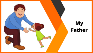 Essay on My Father in 200, 300, 400 Words for Class 1-12