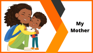 Essay on My Mother in 200, 300, 400 Words for Class 1-12