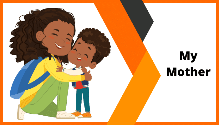 Essay on My Mother in 200, 300, 400 Words for Class 1-12