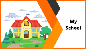 Essay on My School in 200, 300, 400 Words for Class 1-12